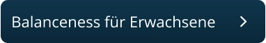 Balanceness für Erwachsene
